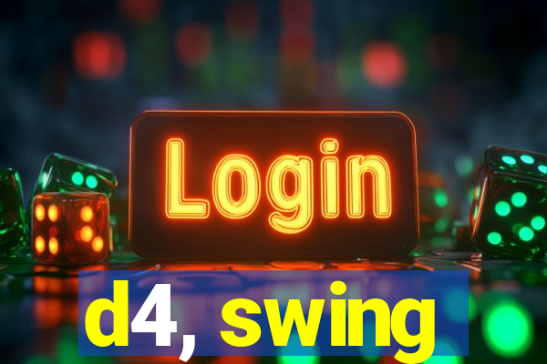 d4, swing